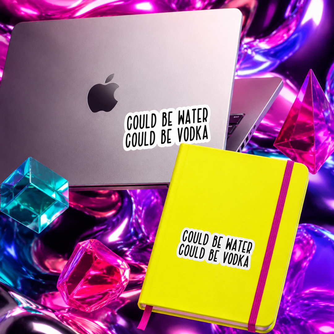 "Could Be Water, Could Be Vodka" vinyl sticker on laptop – neurodivergent and mental health humour