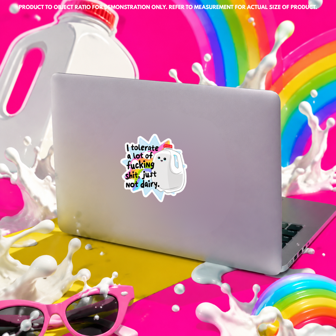 "I Tolerate A Lot Of Shit, Just Not Dairy" vinyl sticker on laptop – neurodivergent and mental health humour