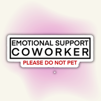 "Emotional Support Coworker" vinyl sticker – Workplace Solidarity