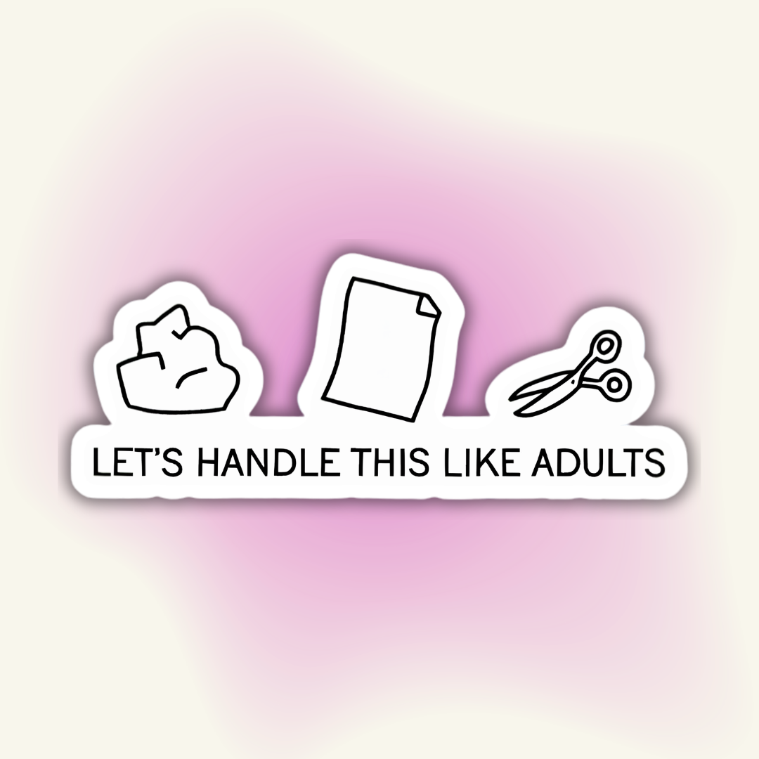 "Let's Handle This Like Adults" vinyl sticker – Adults? Allegedly