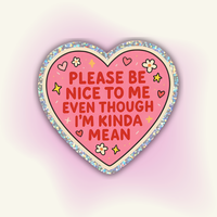 "Please be nice to me" - Funny Sticker Decal
