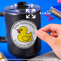 "Dear Autocorrect, It is never DUCK" Funny Sarcastic Sticker