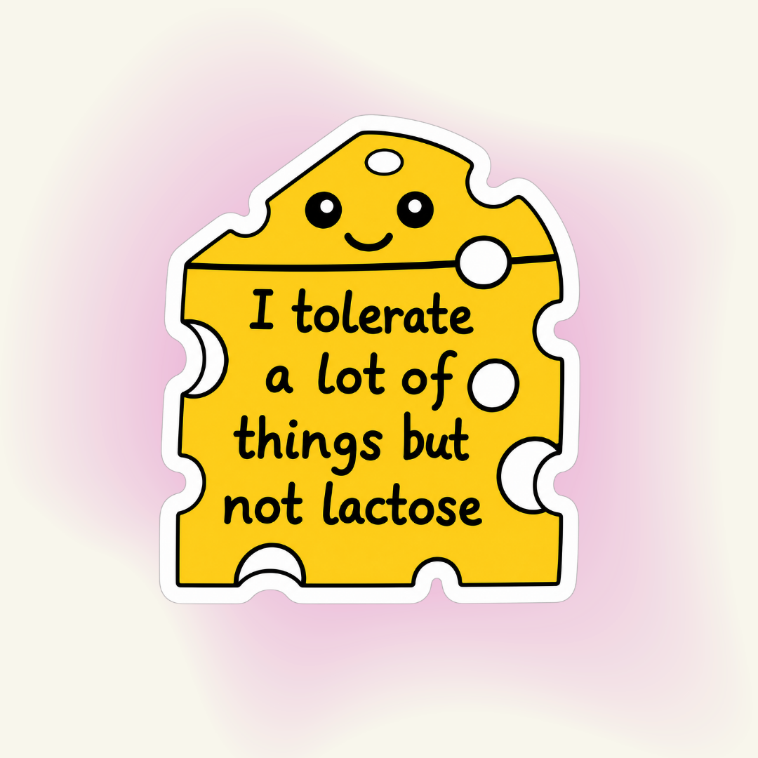 Sticker | "Tolerate a Lot, Not Lactose" – Lactose? Hard Pass