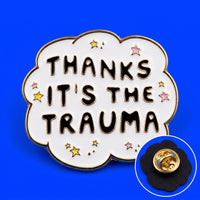 "Thanks It's The Trauma" - Enamel Pin (Funny ADHD Identity Badge)