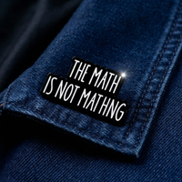 "The Math is not mathing" | Funny ADHD Enamel Badge