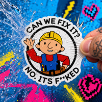 Sticker | "Can We Fix It? No. It's F**ked" – The Adulting Anthem