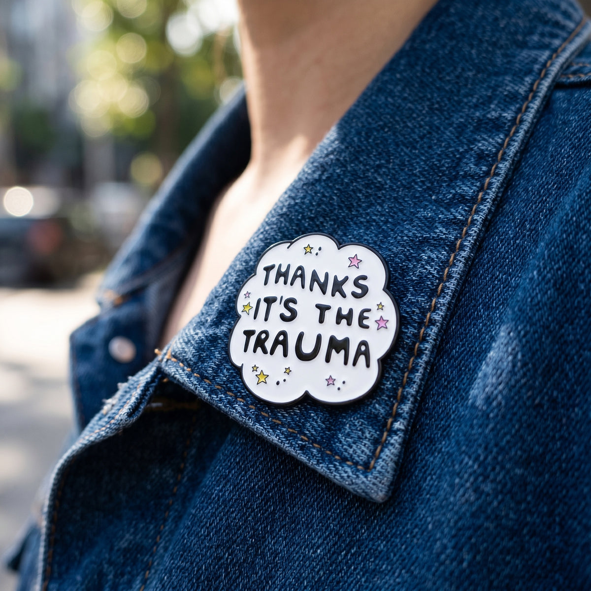 "Thanks It's The Trauma" - Enamel Pin (Funny ADHD Identity Badge)